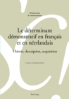 Le determinant demonstratif en francais et en neerlandais : Theorie, description, acquisition - eBook