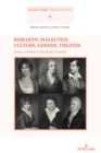 Romantic Dialectics: Culture, Gender, Theater : Essays in Honor of Lilla Maria Crisafulli - eBook