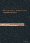 Medienkulturen : Multimodalitaet und Intermedialitaet - eBook