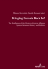 Bringing Eurasia Back In? : The Resilience of the Western-Centric Alliance System Between History and Politics - eBook