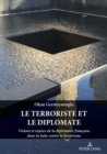 Le terroriste et le diplomate : Visions et enjeux de la diplomatie francaise dans la lutte contre le terrorisme - eBook