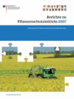 Berichte zu Pflanzenschutzmitteln 2007 : Pflanzenschutz-Kontrollprogramm; Jahresbericht 2007 - eBook