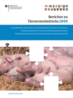 Berichte zu Tierarzneimitteln 2009 : Gesundheitl. Bewertung von pharmakologisch wirksamen Substanzen; Lebensmittelsicherheit von Ruckstanden von Tierarzneimitteln; Target Animal Safety for Veterinary - eBook