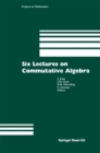 Six Lectures on Commutative Algebra - eBook