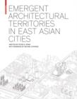 Emergent Architectural Territories in East Asian Cities - eBook