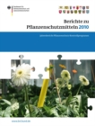 Berichte zu Pflanzenschutzmitteln 2010 : Jahresbericht Pflanzenschutz-Kontrollprogramm - eBook