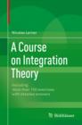 A Course on Integration Theory : including more than 150 exercises with detailed answers - eBook