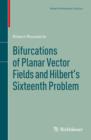 Bifurcations of Planar Vector Fields and Hilbert's Sixteenth Problem - eBook