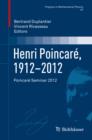 Henri Poincare, 1912-2012 : Poincare Seminar 2012 - eBook