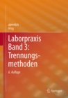 Laborpraxis Band 3: Trennungsmethoden - eBook