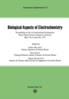 Biological Aspects of Electrochemistry : Proceedings of the 1st International Symposium. Rome (Italy) Istituto Superiore di Sanita, May 31st to June 4th 1971 - eBook