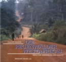 Die Regenwalder Westafrikas : Okologie, Bedrohung und Schutz - eBook