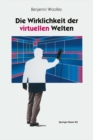 Die Wirklichkeit der virtuellen Welten : Aus dem Englischen von Gabriele Herbst - eBook