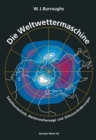 Die Weltwettermaschine : Satellitentechnik, Wettervorhersage und Klimaveranderungen - eBook