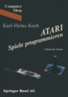 ATARI Spiele programmieren : Schritt fur Schritt - eBook