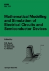 Mathematical Modelling and Simulation of Electrical Circuits and Semiconductor Devices : Proceedings of a Conference held at the Mathematisches Forschungsinstitut, Oberwolfach, July 5-11, 1992 - eBook