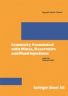 Seismicity Associated with Mines, Reservoirs and Fluid Injections - eBook