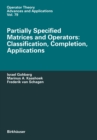 Partially Specified Matrices and Operators: Classification, Completion, Applications - eBook