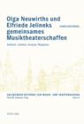 Olga Neuwirths und Elfriede Jelineks gemeinsames Musiktheaterschaffen : Aesthetik, Libretto, Analyse, Rezeption - eBook