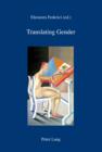 Translating Gender : In Collaboration with Manuela Coppola, Michael Cronin and Renata Oggero - eBook