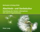 Abschieds- und Sterbekultur : Gestaltung der letzten Lebensphase mit und in Organisationen - eBook