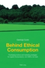 Behind Ethical Consumption : Purchasing motives and marketing strategies for organic food products, non-GMOs, bio-fuels - eBook