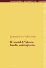 El espanol de Valencia. Estudio sociolingueistico - eBook