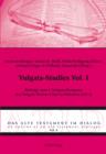 Vulgata-Studies Vol. I : Beitraege zum I. Vulgata-Kongress des Vulgata Vereins Chur in Bukarest (2013) - eBook