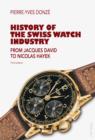 History of the Swiss Watch Industry : From Jacques David to Nicolas Hayek- Third edition - eBook