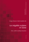 Les inegalites scolaires en Suisse : Ecole, societe et politiques educatives - eBook