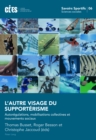 L'autre visage du supporterisme : Autoregulations, mobilisations collectives et mouvements sociaux - eBook