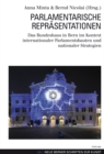 Parlamentarische Repraesentationen : Das Bundeshaus in Bern im Kontext internationaler Parlamentsbauten und nationaler Strategien - eBook