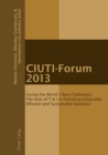 CIUTI-Forum 2013 : Facing the World's New Challenges. The Role of T & I in Providing Integrated Efficient and Sustainable Solutions - eBook