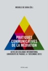 Pratiques communicatives de la mediation : Actes du Colloque international- (Universite de Padoue, 6-7 decembre 2012) - eBook