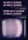 Du split-screen au multi-screen-- From split-screen to multi-screen : La narration video-filmique spatialement distribuee-- Spatially distributed video-cinematic narration - eBook