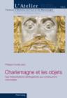 Charlemagne et les objets : Des thesaurisations carolingiennes aux constructions memorielles - eBook