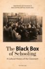 The Black Box of Schooling : A Cultural History of the Classroom - eBook
