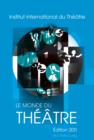 Le Monde du Theatre- Edition 2011 : Compte rendu des saisons theatrales 2007-2008 et 2008-2009 dans le monde - eBook