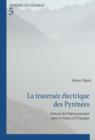 La traversee electrique des Pyrenees : Histoire de l'interconnexion entre la France et l'Espagne - eBook