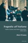 Tragedia All'Italiana : Italian Cinema and Italian Terrorisms, 1970-2010 - eBook