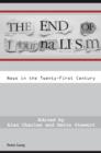The End of Journalism : News in the Twenty-First Century - eBook
