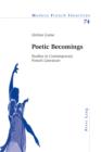 Poetic Becomings : Studies in Contemporary French Literature - eBook