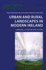 Urban and Rural Landscapes in Modern Ireland : Language, Literature and Culture - eBook