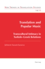 Translation and Popular Music : Transcultural Intimacy in Turkish-Greek Relations - eBook