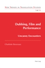 Dubbing, Film and Performance : Uncanny Encounters - eBook