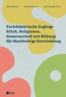 Fachdidaktische Zugange Ethik, Religionen, Gemeinschaft mit Bildung fur Nachhaltige Entwicklung (E-Book) - eBook