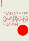 Dialoge und Positionen : Architektur in Japan - eBook
