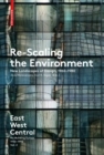 Re-Scaling the Environment : New Landscapes of Design, 1960-1980 - eBook