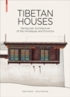 Tibetan Houses : Vernacular Architecture of the Himalayas and Environs - eBook