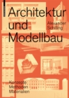 Architektur und Modellbau : Konzepte, Methoden, Materialien - eBook